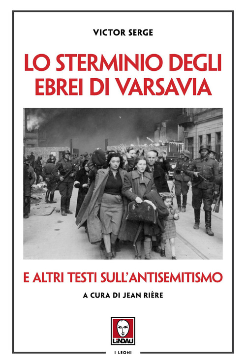 Lo sterminio degli ebrei di Varsavia e altri testi sull'antisemitismo