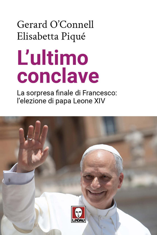 L'ultimo conclave. La sorpresa finale di Francesco: l'elezione di papa Leone XIV