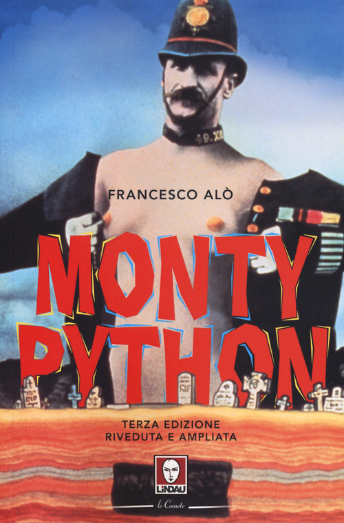 Monty Python. La storia, gli spettacoli, i film