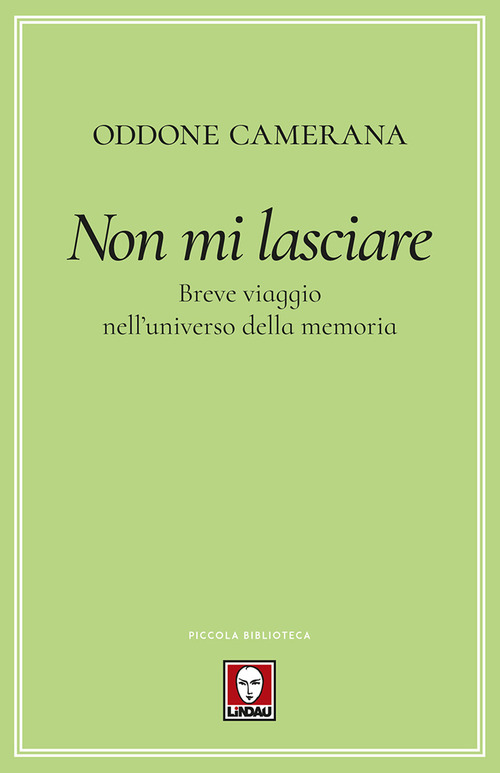 Non mi lasciare. Breve viaggio nell'universo della memoria