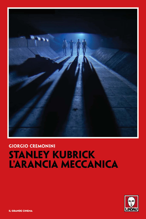 Stanley Kubrick. L'arancia meccanica