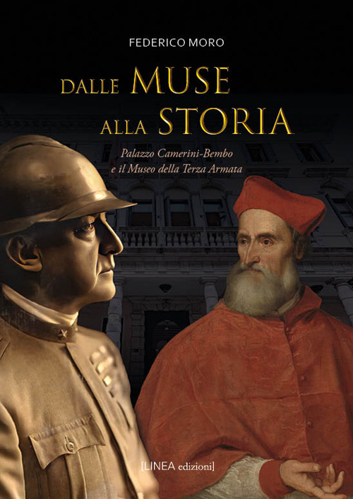 Dalle muse alla storia. Palazzo Camerini-Bembo e il Museo della Terza Armata