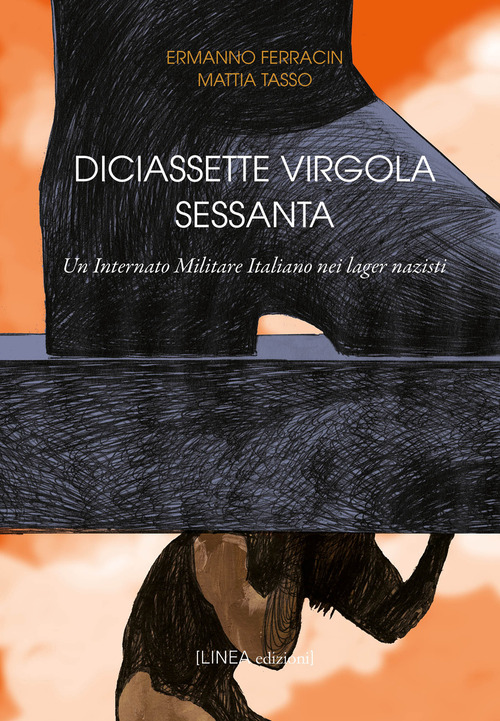 Diciassette virgola sessanta. Un internato militare Italiano nei lager nazisti