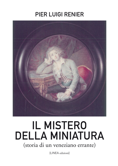 Il mistero della miniatura. Storia di un veneziano errante