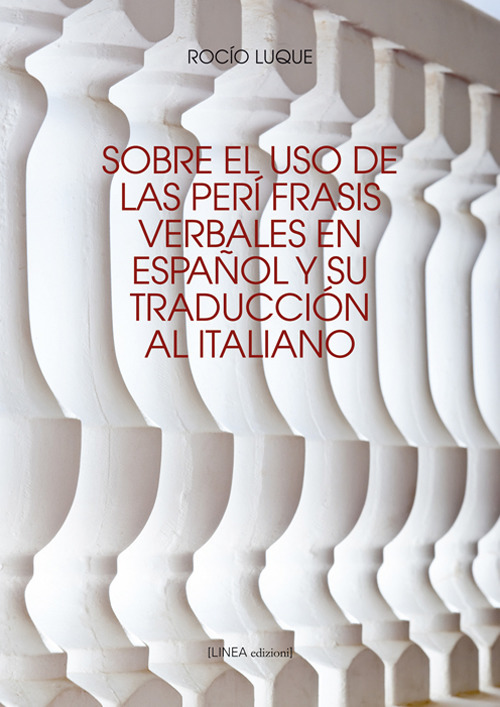 Sobre el uso de las per&iacute;frasis verbales en espa&ntilde;ol y su traducci&oacute;n al italiano
