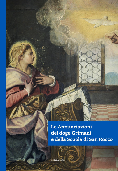 Le Annunciazioni del doge Grimani e della Scuola di San Rocco