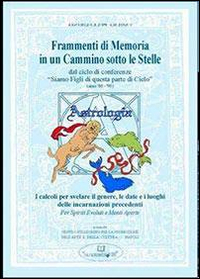 Frammenti di memoria in un cammino soto le stelle. Dal ciclo di conferenze &laquo;siamo figli di questa parte di cielo&raquo;