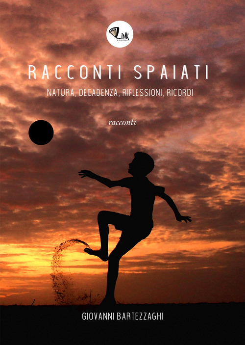 Racconti spaiati. Natura, decadenza, riflessioni, ricordi