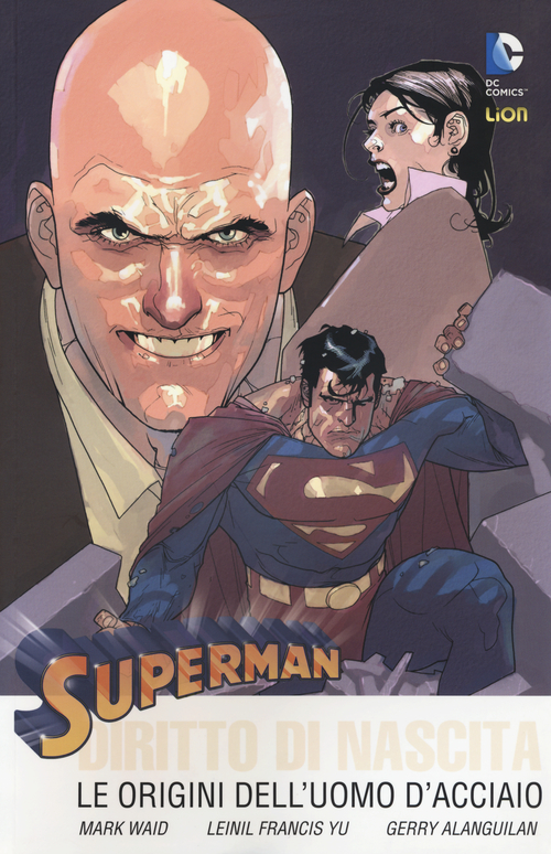 Diritto di nascita. Le origini dell'uomo d'acciaio. Superman