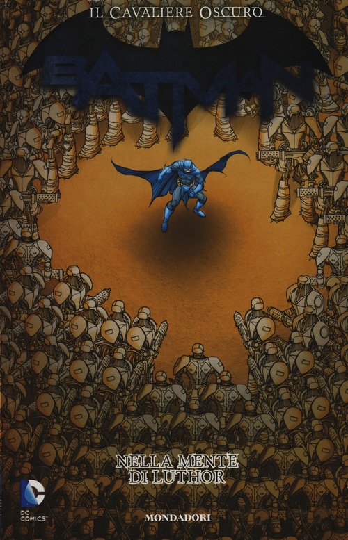 Nella mente di Luthor. Batman. Il cavaliere oscuro