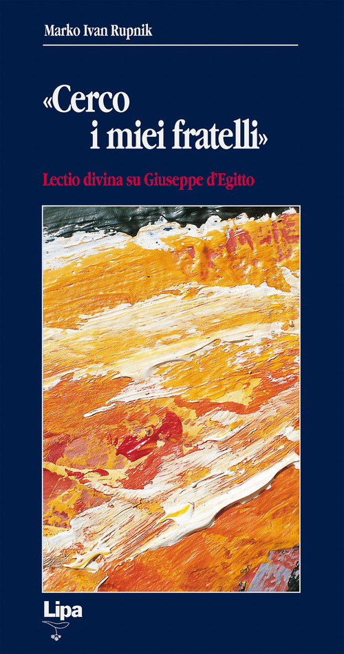 Cerco i miei fratelli. Lectio divina su Giuseppe d'Egitto