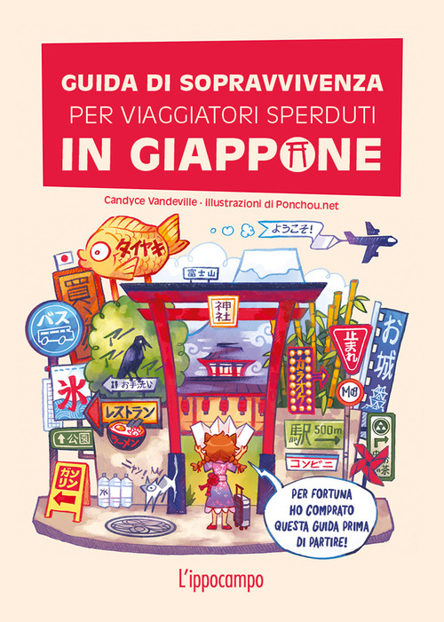 Guida di sopravvivenza per viaggiatori sperduti in Giappone