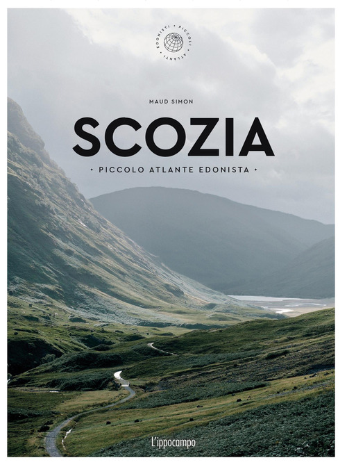 Scozia. Piccolo atlante edonista