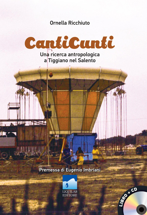 CantiCunti. Una ricerca antropologica a Tiggiano nel Salento