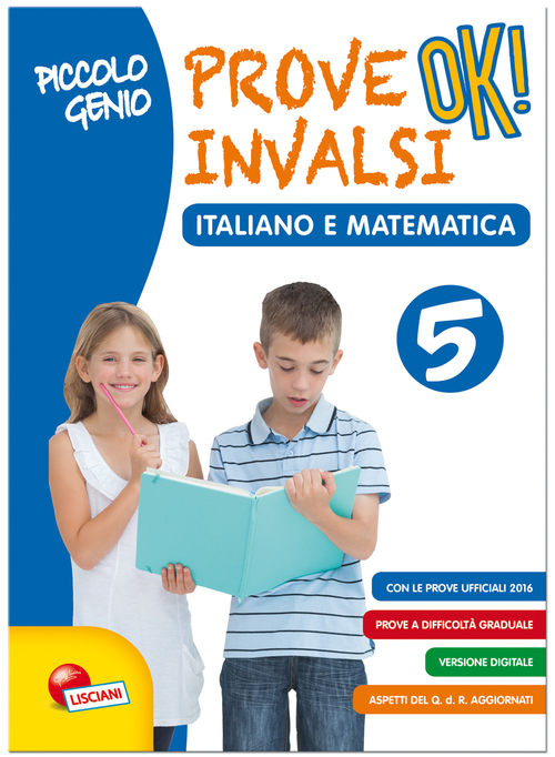 Piccolo genio. Prove INVALSI OK. Italiano e matematica. Per la Scuola elementare