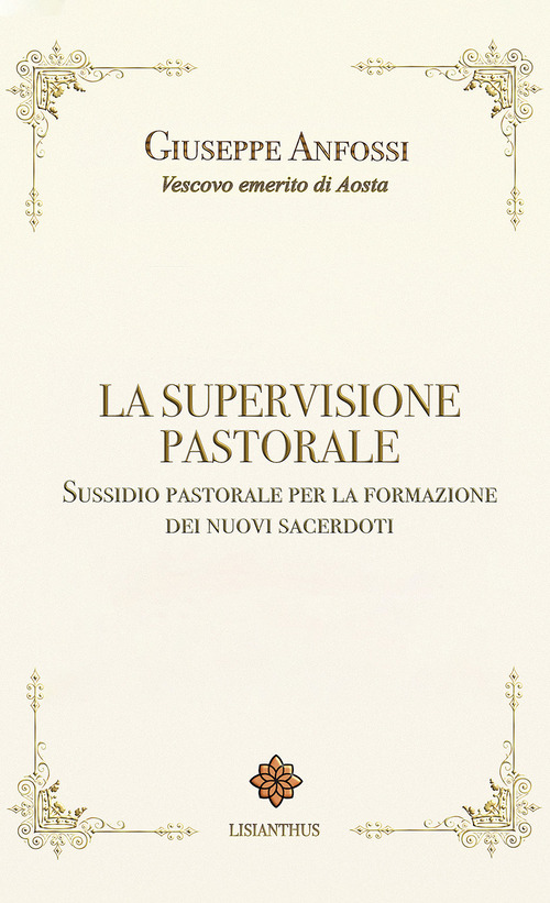 La supervisione pastorale. Sussidio pastorale per la formazione dei nuovi sacerdoti