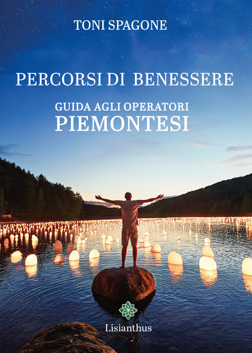 Percorsi di benessere. Guida agli operatori piemontesi