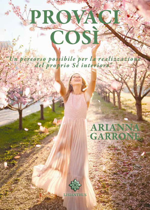 Provaci così. Un percorso possibile per la realizzazione del sé interiore