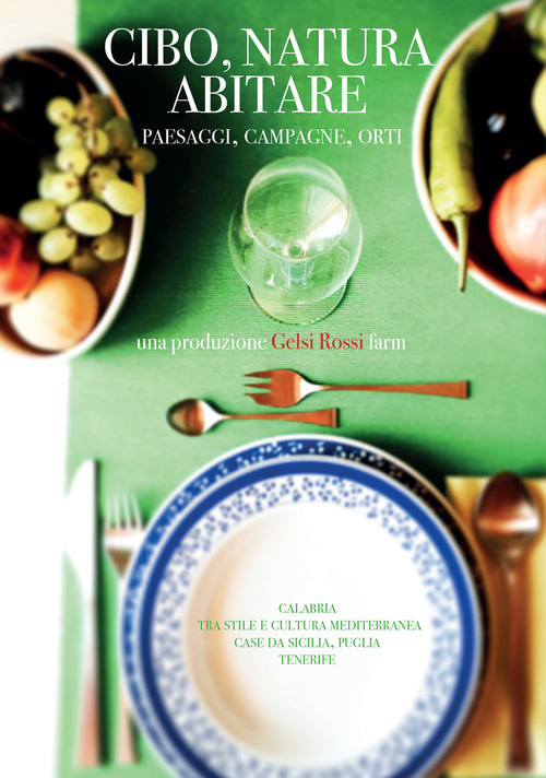 Cibo, natura, abitare. Paesaggi, campagne, orti