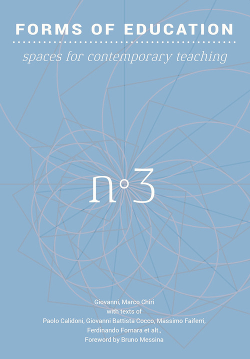 Forms of education. Sugli spazi per la didattica contemporanea