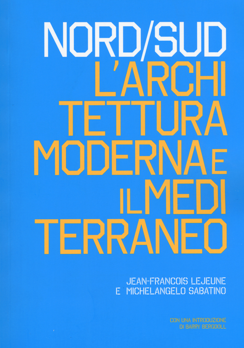 Nord/Sud. L'architettura moderna e il Mediterraneo