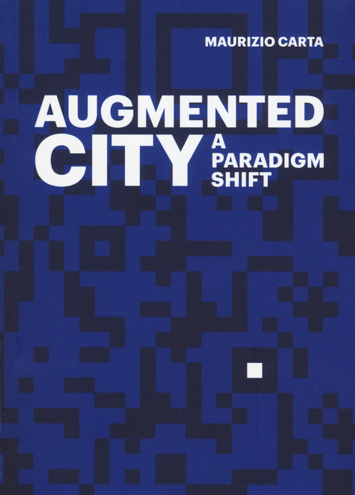 The Augmented City. A paradigm shift