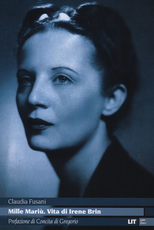 Mille Mari&ugrave;. Vita di Irene Brin