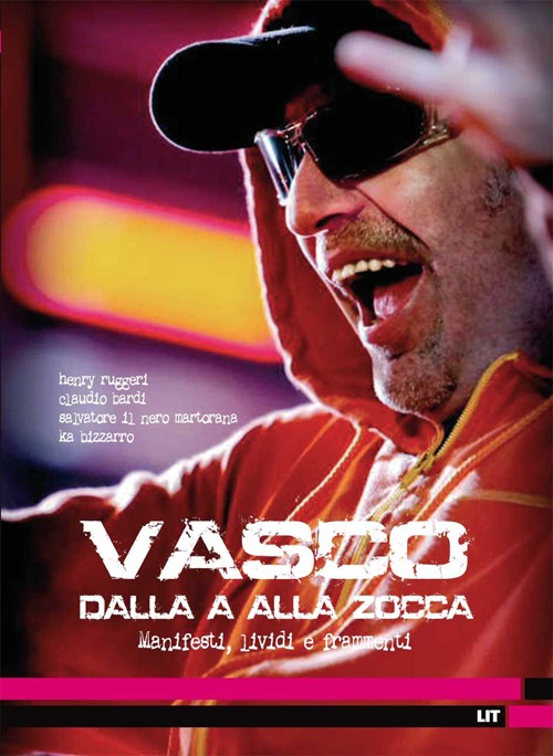 Vasco dalla A alla Zocca. Manifesti lividi e frammenti