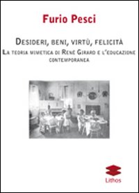 Desideri, beni, virt&ugrave;, felicit&agrave;