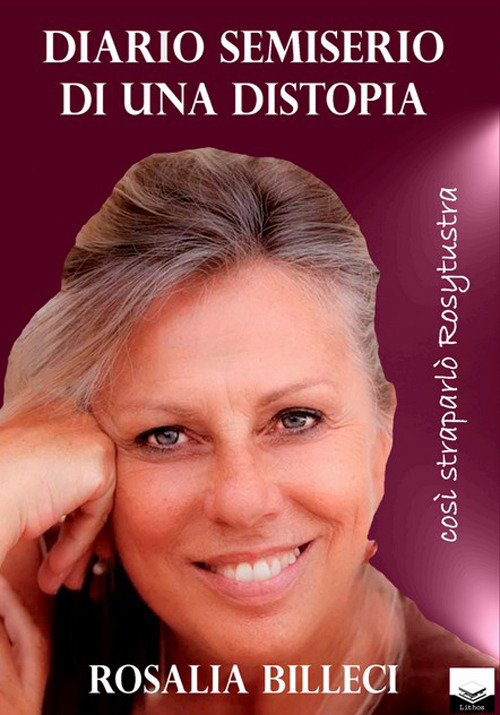 Diario semiserio di una distopia. Cos&igrave; straparl&ograve; Rosytustra
