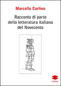 Racconto di parte della letteratura italiana del Novecento