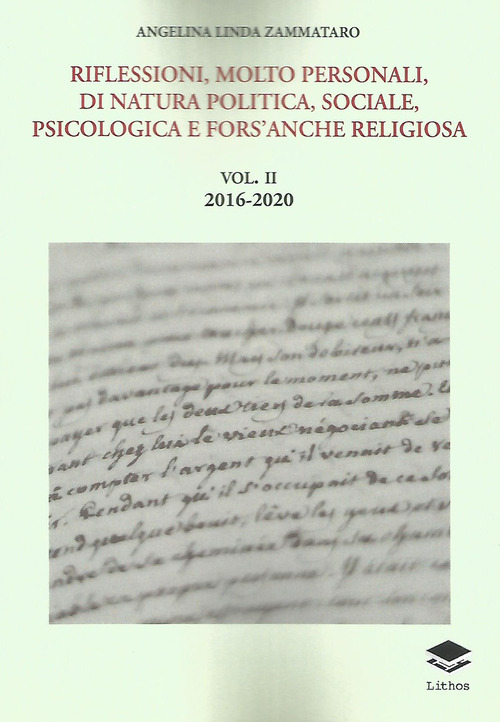 Riflessioni, molto personali, di natura politica, sociale, psicologica e fors'anche religiosa
