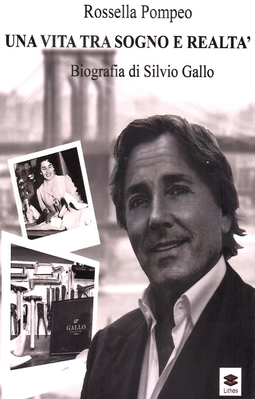 Una vita tra sogno e realt&agrave;. Biografia di Silvio Gallo
