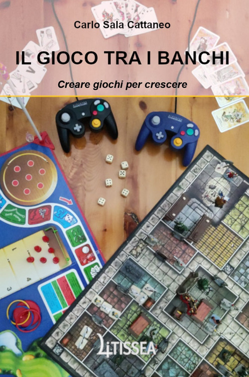 Il gioco tra i banchi. Creare giochi per crescere