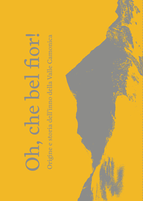 Oh, che bel fior! Origine e storia dell'inno della Valle Camonica