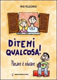 Ditemi qualcosa! Parlare &egrave; educare
