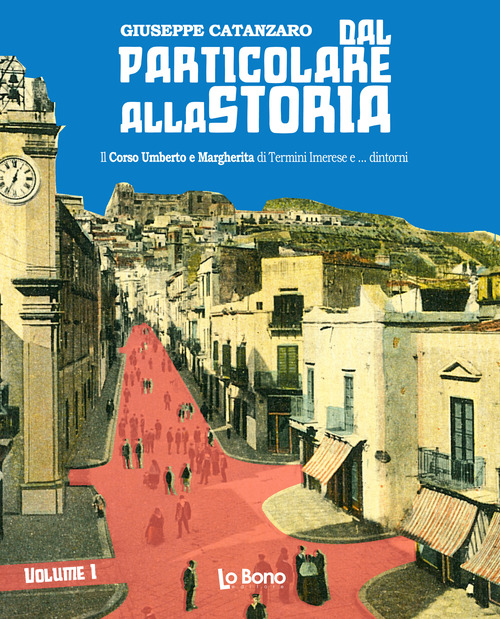 Dal particolare alla storia. Il Corso Umberto e Margherita di Termini Imerese e... dintorni