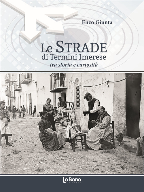 Le strade di Termini Imerese tra storia e curiosit&agrave;