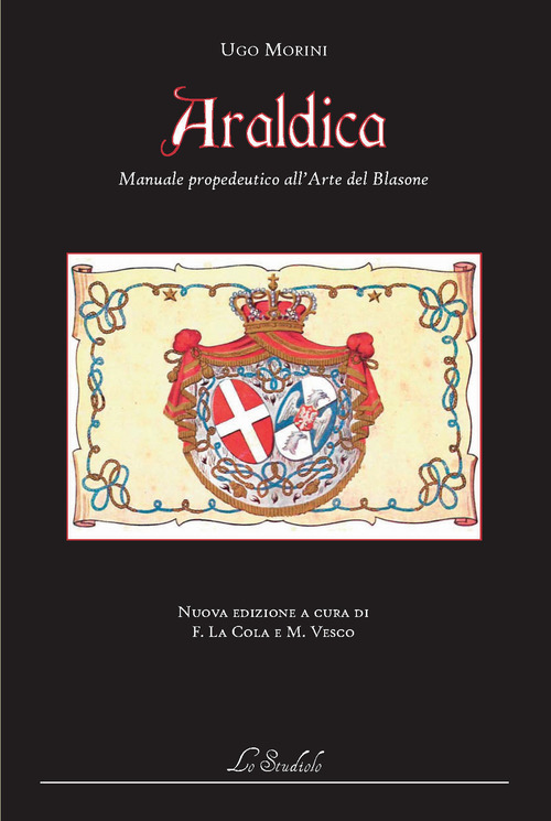 Araldica. Manuale propedeutico all'arte del blasone