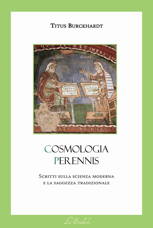 Cosmologia Perennis. Scritti sulla scienza moderna e la saggezza tradizionale