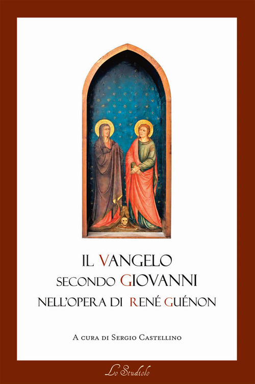 Il Vangelo secondo Giovanni nell'opera di René Guénon. Il lessico della tradizione e della modernità