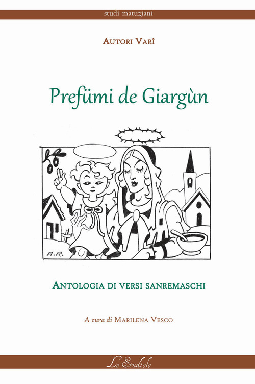 Pref&uuml;mi de giarg&ugrave;n. Antologia di versi sanremaschi. Testo italiano e sanremese