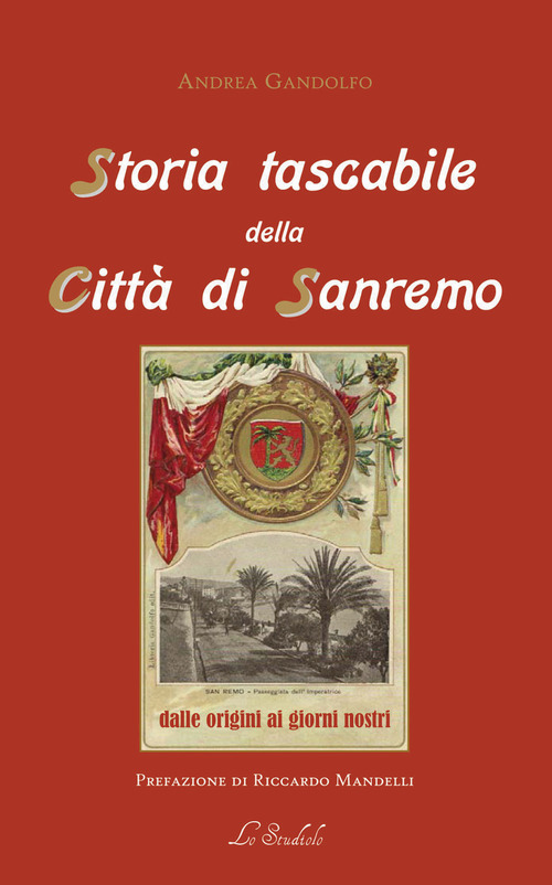 Storia tascabile della citt&agrave; di Sanremo. Dalle origini ai giorni nostri