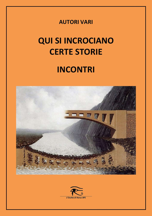 Qui sui incrociano certe storie. Incontri