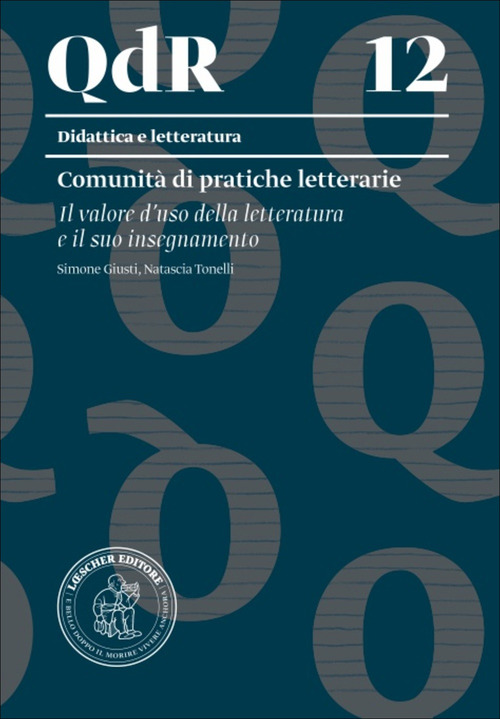 Comunità di pratiche letterarie. Il valore d'uso della letteratura e il suo insegnamento