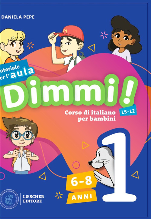 Dimmi! Corso di italiano per bambini. 6-8 anni. Guida