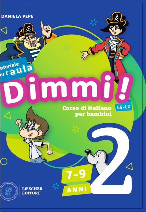 Dimmi! Corso di italiano per bambini. 7-9 anni. Guida