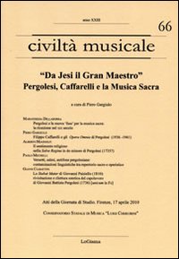 &laquo;Da Jesi il Gran Maestro&raquo;. Pergolesi, Caffarelli e la musica sacra. Atti della Giornata di studio (Firenze, 17 aprile 2010)