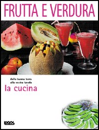 La cucina. Frutta e verdura