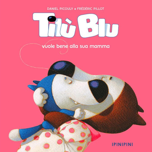 Til&ugrave; Blu vuole bene alla sua mamma